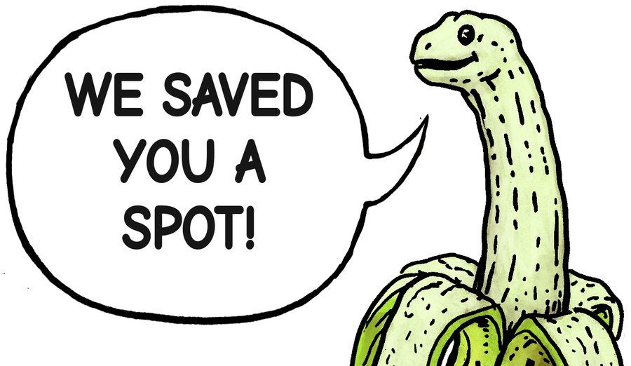 Slippy the SLPLSaurus, a cartoon sauropod peeling out of a banana, saying we saved you a spot.